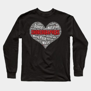 Choreographers Heart Shape Word Cloud Design Dance Teacher design Long Sleeve T-Shirt